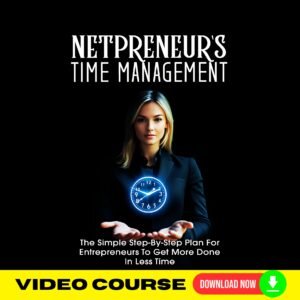 Netpreneurโs Time Management Upgrade Package (Video Course)