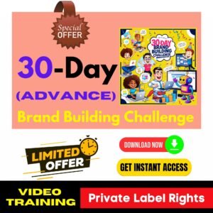 30-Day Brand Building Challenge Advance - PLR (Video Training)