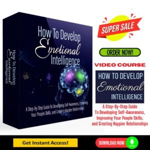 How To Develop Emotional Intelligence Upgrade Package (Masterclass Video Course)