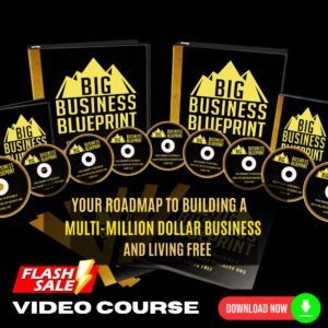 Big Business Blueprint Upgrade Package (Video Course)