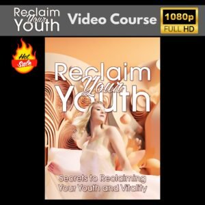 Reclaim Your Youth Upgrade Package (Masterclass Video Course)