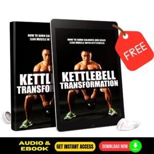 Kettlebell Transformation Ebook and Quick AudioBook - FREE